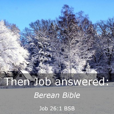 Picture 03 - Job 26:1 BSB - Then Job - Bible Verse Picture