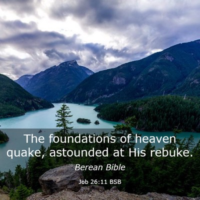 Picture 03 - Job 26:11 BSB - The foundations of heaven quake, astounded at His - Bible Verse Picture