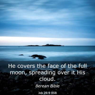 Picture 03 - Job 26:9 BSB - He covers the face of the full moon, spreading - Bible Verse Picture