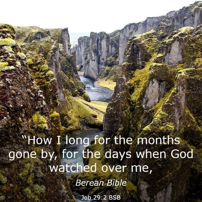 Picture 03 - Job 29:2 BSB - “How I long for the months gone by, for the - Bible Verse Picture
