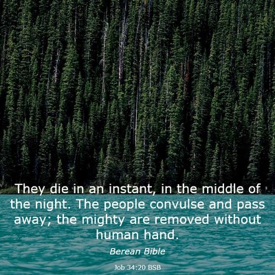 Picture 03 - Job 34:20 BSB - They die in an instant, in the middle of the - Bible Verse Picture