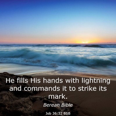 Picture 03 - Job 36:32 BSB - He fills His hands with lightning and commands it - Bible Verse Picture