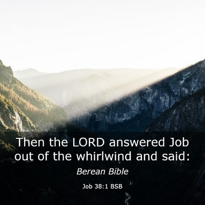 Picture 03 - Job 38:1 BSB - Then the LORD answered Job out of the whirlwind - Bible Verse Picture