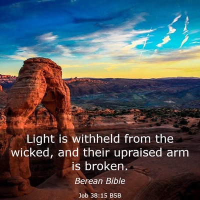 Picture 03 - Job 38:15 BSB - Light is withheld from the wicked, and their - Bible Verse Picture