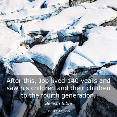 Picture 03 - Job 42:16 BSB - After this, Job lived 140 years and saw his - Bible Verse Picture