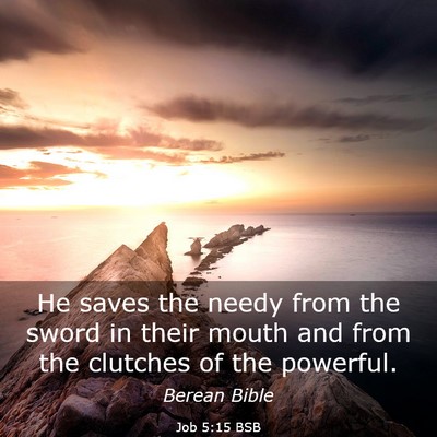 Picture 03 - Job 5:15 BSB - He saves the needy from the sword in their mouth - Bible Verse Picture