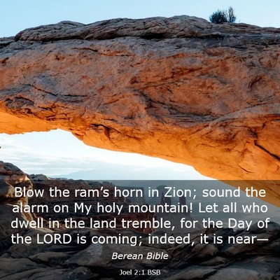 Picture 03 - Joel 2:1 BSB - Blow the ram’s horn in Zion; sound the alarm on - Bible Verse Picture