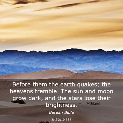 Picture 03 - Joel 2:10 BSB - Before them the earth quakes; the heavens - Bible Verse Picture