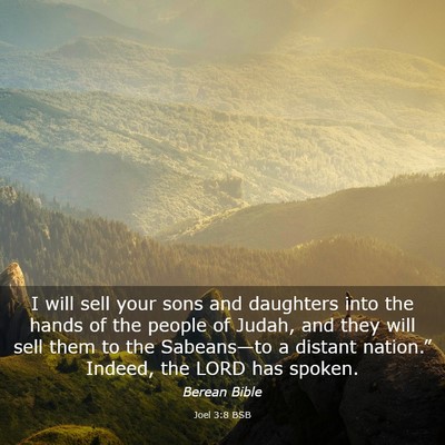 Picture 03 - Joel 3:8 BSB - I will sell your sons and daughters into the - Bible Verse Picture