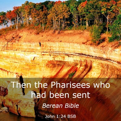 Picture 03 - John 1:24 BSB - Then the Pharisees who had been - Bible Verse Picture