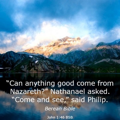 Picture 03 - John 1:46 BSB - “Can anything good come from Nazareth?” - Bible Verse Picture
