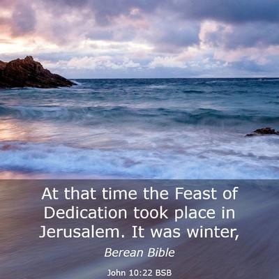 Picture 03 - John 10:22 BSB - At that time the Feast of Dedication took place - Bible Verse Picture