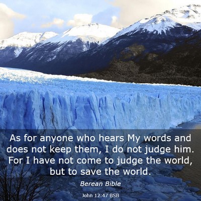 Picture 03 - John 12:47 BSB - As for anyone who hears My words and does not - Bible Verse Picture