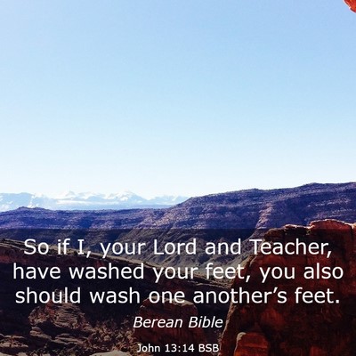 Picture 03 - John 13:14 BSB - So if I, your Lord and Teacher, have washed your - Bible Verse Picture