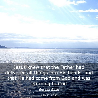 Picture 03 - John 13:3 BSB - Jesus knew that the Father had delivered all - Bible Verse Picture