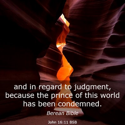 Picture 03 - John 16:11 BSB - and in regard to judgment, because the prince of - Bible Verse Picture