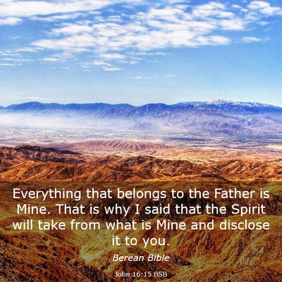 Picture 03 - John 16:15 BSB - Everything that belongs to the Father is Mine. - Bible Verse Picture