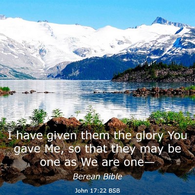 Picture 03 - John 17:22 BSB - I have given them the glory You gave Me, so that - Bible Verse Picture