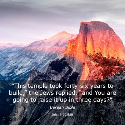 Picture 03 - John 2:20 BSB - “This temple took forty-six years to build,” - Bible Verse Picture