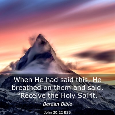 Picture 03 - John 20:22 BSB - When He had said this, He breathed on them and - Bible Verse Picture