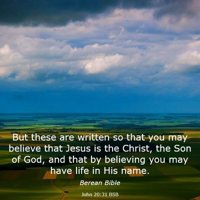 Picture 03 - John 20:31 BSB - But these are written so that you may believe - Bible Verse Picture