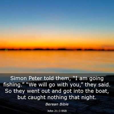 Picture 03 - John 21:3 BSB - Simon Peter told them, “I am going fishing.” - Bible Verse Picture