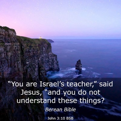Picture 03 - John 3:10 BSB - “You are Israel’s teacher,” said Jesus, - Bible Verse Picture