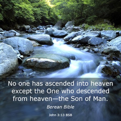 Picture 03 - John 3:13 BSB - No one has ascended into heaven except the One - Bible Verse Picture