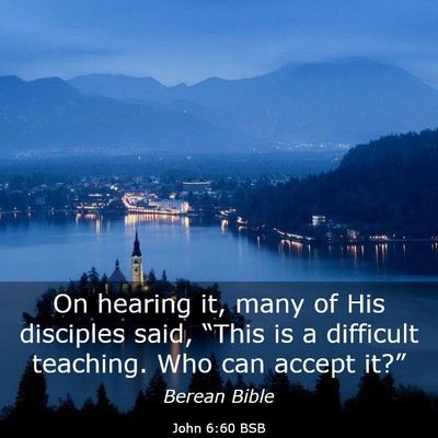 Picture 03 - John 6:60 BSB - On hearing it, many of His disciples said, - Bible Verse Picture