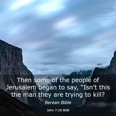 Picture 03 - John 7:25 BSB - Then some of the people of Jerusalem began to - Bible Verse Picture