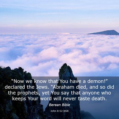 Picture 03 - John 8:52 BSB - “Now we know that You have a demon!” declared - Bible Verse Picture