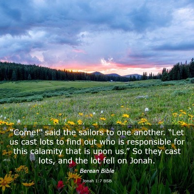 Picture 03 - Jonah 1:7 BSB - “Come!” said the sailors to one another. - Bible Verse Picture