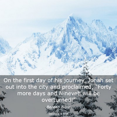 Picture 03 - Jonah 3:4 BSB - On the first day of his journey, Jonah set out - Bible Verse Picture