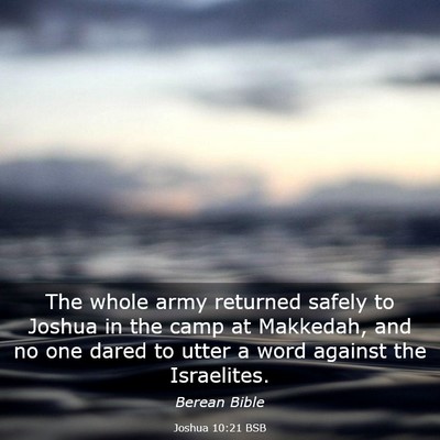 Picture 03 - Joshua 10:21 BSB - The whole army returned safely to Joshua in the - Bible Verse Picture