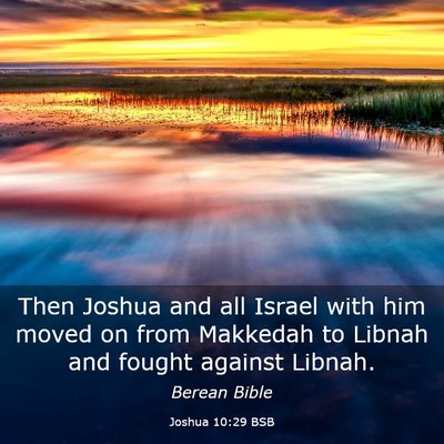 Picture 03 - Joshua 10:29 BSB - Then Joshua and all Israel with him moved on from - Bible Verse Picture