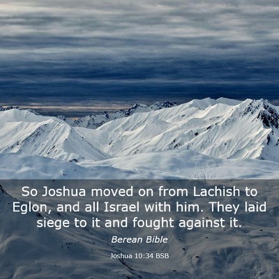 Picture 03 - Joshua 10:34 BSB - So Joshua moved on from Lachish to Eglon, and all - Bible Verse Picture