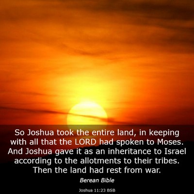 Picture 03 - Joshua 11:23 BSB - So Joshua took the entire land, in keeping with - Bible Verse Picture