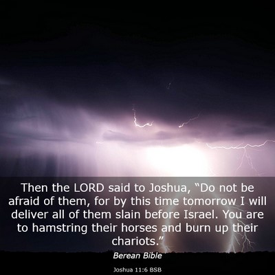 Picture 03 - Joshua 11:6 BSB - Then the LORD said to Joshua, “Do not be afraid - Bible Verse Picture