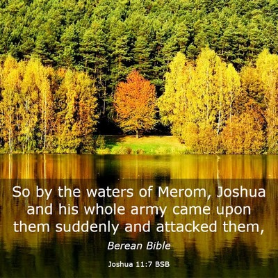 Picture 03 - Joshua 11:7 BSB - So by the waters of Merom, Joshua and his whole - Bible Verse Picture