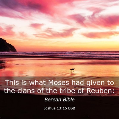 Picture 03 - Joshua 13:15 BSB - This is what Moses had given to the clans of the - Bible Verse Picture
