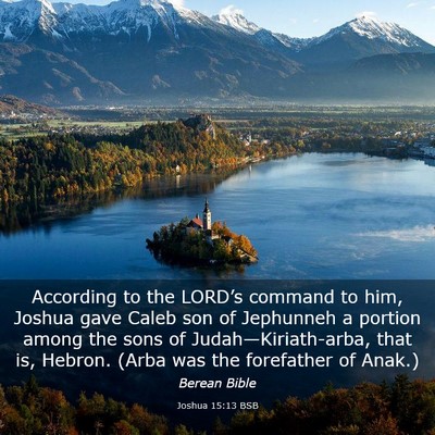 Picture 03 - Joshua 15:13 BSB - According to the LORD’s command to him, Joshua - Bible Verse Picture