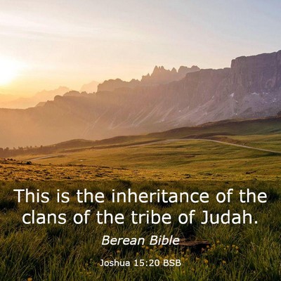 Picture 03 - Joshua 15:20 BSB - This is the inheritance of the clans of the tribe - Bible Verse Picture