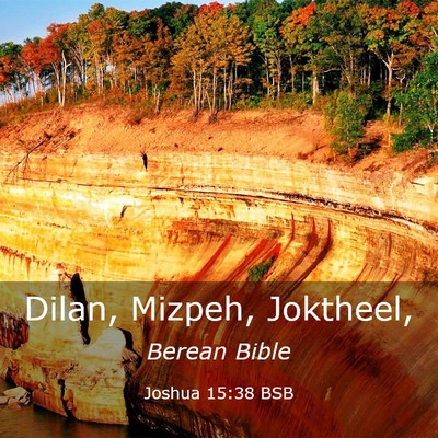 Picture 03 - Joshua 15:38 BSB - Dilan, Mizpeh, - Bible Verse Picture