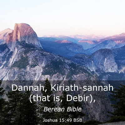 Picture 03 - Joshua 15:49 BSB - Dannah, Kiriath-sannah (that is, - Bible Verse Picture