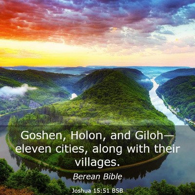 Picture 03 - Joshua 15:51 BSB - Goshen, Holon, and Giloh—eleven cities, along - Bible Verse Picture