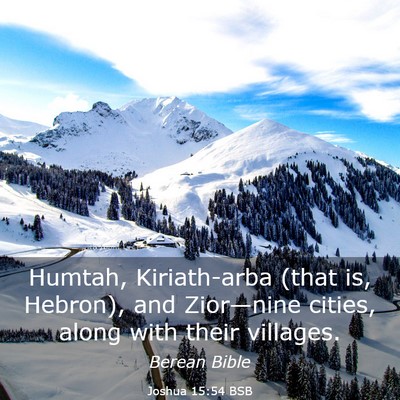 Picture 03 - Joshua 15:54 BSB - Humtah, Kiriath-arba (that is, Hebron), and - Bible Verse Picture