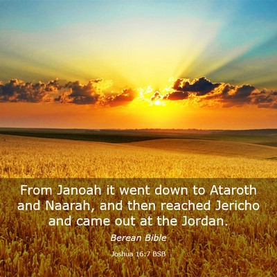 Picture 03 - Joshua 16:7 BSB - From Janoah it went down to Ataroth and Naarah, - Bible Verse Picture