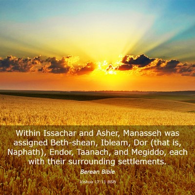 Picture 03 - Joshua 17:11 BSB - Within Issachar and Asher, Manasseh was assigned - Bible Verse Picture