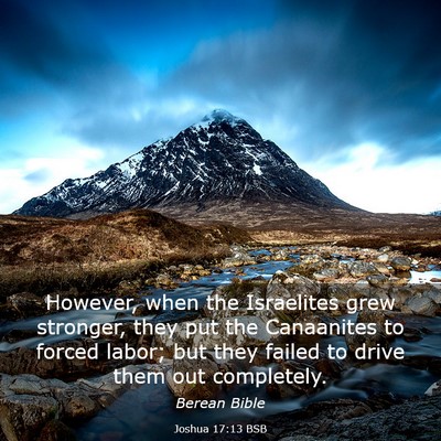 Picture 03 - Joshua 17:13 BSB - However, when the Israelites grew stronger, they - Bible Verse Picture