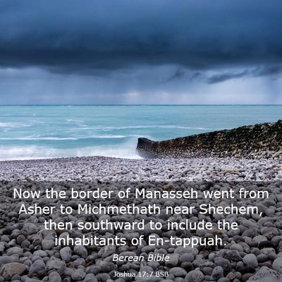 Picture 03 - Joshua 17:7 BSB - Now the border of Manasseh went from Asher to - Bible Verse Picture